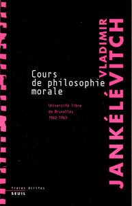 COURS DE PHILOSOPHIE MORALE. NOTES RECUEILLIES A L'UNIVERSITE LIBRE DE BRUXELLES (1962-1963)