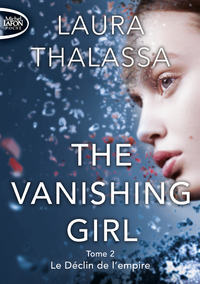 The vanishing girl - tome 2 Le déclin de l'empire