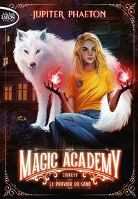 MAGIC ACADEMY - TOME 4 : LE POUVOIR DU SANG