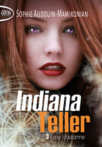 Indiana Teller - tome 3 Lune d'automne