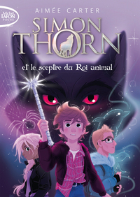 Simon Thorn - Tome 1 Et le sceptre du Roi animal