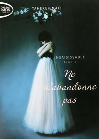 Insaisissable - Tome 3 Ne m'abandonne pas