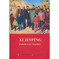 XI JINPING PARMI LES MASSES ( version Française)