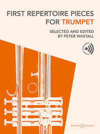 FIRST REPERTOIRE PIECES FOR TRUMPET - SELECTED AND EDITED BY PETER WASTALL. TRUMPET AND PIANO.