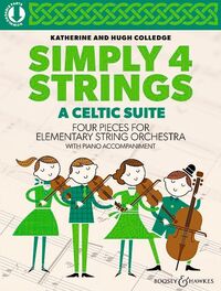 SIMPLY4STRINGS - A CELTIC SUITE - FOUR PIECES FOR ELEMENTARY STRING ORCHESTRA. STRINGS (VIOLINS I-II