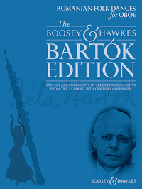 THE BOOSEY & HAWKES BARTOK EDITION - ROMANIAN FOLK DANCES FOR OBOE - STYLISH ARRANGEMENTS OF SELECTE