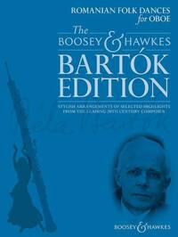 THE BOOSEY & HAWKES BARTOK EDITION - ROMANIAN FOLK DANCES FOR OBOE - STYLISH ARRANGEMENTS OF SELECTE