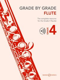 GRADE BY GRADE - FLUTE GRADE 4 - THE COMPLETE RESOURCE FOR THE GRADE 4 FLAUTIST. FLUTE AND PIANO.