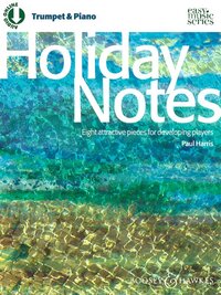 EASY MUSIC SERIES - HOLIDAY NOTES - EIGHT ATTRACTIVE PIECES FOR DEVELOPING PLAYERS. TRUMPET AND PIAN