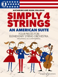 SIMPLY4STRINGS - AN AMERICAN SUITE - FOUR PIECES FOR ELEMENTARY STRING ORCHESTRA. STRINGS (VIOLINS I