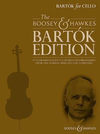 THE BOOSEY & HAWKES BARTOK EDITION - BARTOK FOR CELLO - STYLISH ARRANGEMENTS OF SELECTED HIGHLIGHTS