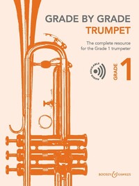 GRADE BY GRADE - TRUMPET GRADE 1 - THE COMPLETE RESOURCE FOR THE GRADE 1 TRUMPETER. TRUMPET AND PIAN