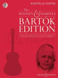 THE BOOSEY & HAWKES BARTOK EDITION - BARTOK FOR GUITAR - STYLISH ARRANGEMENTS OF SELECTED HIGHLIGHTS