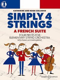 SIMPLY4STRINGS - A FRENCH SUITE - FOUR PIECES FOR ELEMENTARY STRING ORCHESTRA. STRINGS (VIOLINS I-II