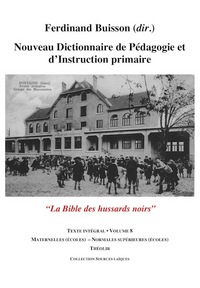 Nouveau Dictionnaire de Pédagogie et d'instruction primaire volume 8 (Maternelles - Normales sup)