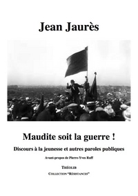 Maudite soit la Guerre ! Discours à la jeunesse et autres paroles publiques