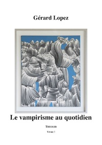 Le Vampirisme au quotidien