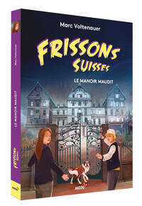 FRISSONS SUISSES - LE MANOIR MAUDIT