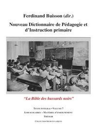 Nouveau Dictionnaire de Pédagogie et d'instruction primaire volume 7 (Lois scolaires - Matériel)