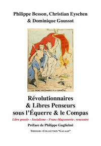 Révolutionnaires & Libres-Penseurs sous l'Équerre & le Compas