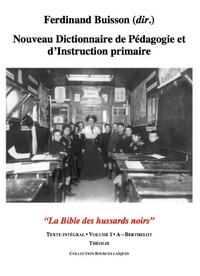 Nouveau Dictionnaire de Pédagogie et d'instruction primaire volume 1 (A - Berthelot)