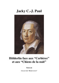 Hölderlin face aux "Cerbères" et aux "Chiens de la nuit"