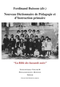 Nouveau Dictionnaire de Pédagogie et d'instruction primaire volume 10 (Pestalozzi (suite)- Retenues)