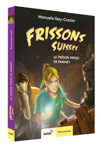 FRISSONS SUISSES LE TRÉSOR PERDU DE FARINET