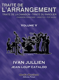 TRAITE DE L'ARRANGEMENT VOL. V . Traité de la chanson-Traité du parolier