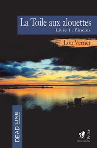 La Toile aux alouettes - livre 1: L'Inclus