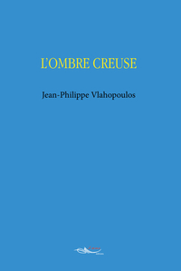 L'OMBRE CREUSE
