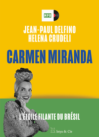 CARMEN MIRANDA - L'ETOILE FILANTE DU BRESIL