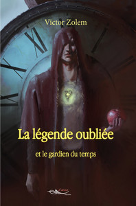 LA LEGENDE OUBLIEE ET LE GARDIEN DU TEMPS