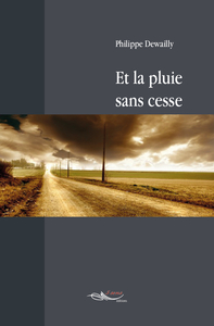 ET LA PLUIE SANS CESSE