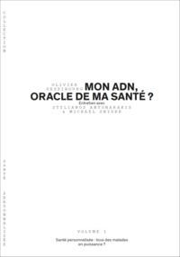 MON ADN, ORACLE DE MA SANTE ? SANTE PERSONNALISEE VOL 1