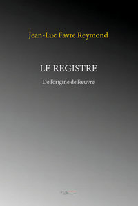 LE REGISTRE DE L'ORIGINE DE L'OEUVRE
