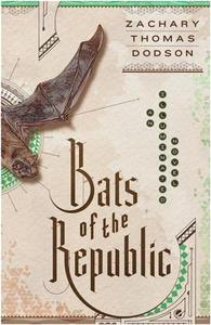 Bats of the Republic: An Illuminated Novel /anglais