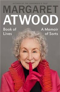 Margaret Atwood Book of Lives A Memoir of Sorts /anglais