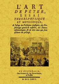 L'ART DE PETER, ESSAI THEORI-PHYSIQUE ET METHODIQUE