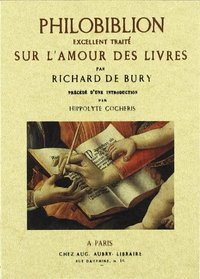 PHILOBIBLION, EXCELLENT TRAITE SUR L'AMOUR DES LIVRES