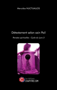 Détestament selon sain Poil - Pensées spirituelles : Cycle du Lynx 3