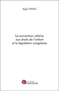 La convention relative aux droits de l’enfant et la législation congolaise 