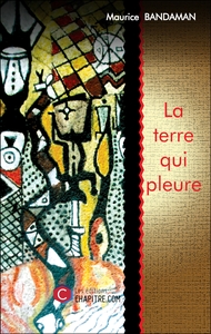 La terre qui pleure - LIVRE ARRETE