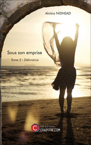 Sous son emprise - Tome 2 : Délivrance