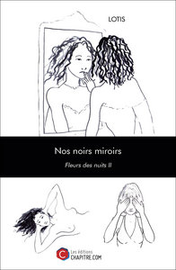 NOS NOIRS MIROIRS - FLEURS DES NUITS II