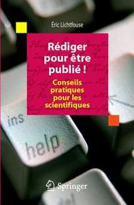 Rédiger pour être publié ! - conseils pratiques pour les scientifiques