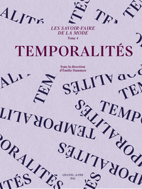 LES SAVOIR-FAIRE DE LA MODE : TEMPORALITES - ILLUSTRATIONS, COULEUR