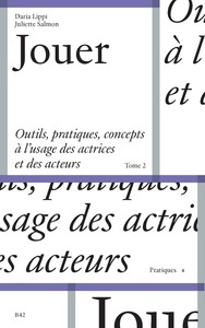 JOUER - OUTILS, PRATIQUES ET CONCEPTS A LUSAGE DES ACTRICES ET DES ACTEURS, TOME 2 - ILLUSTRATIONS,