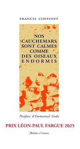 Nos cauchemars sont calmes comme des oiseaux endormis