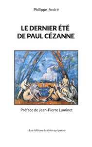 LE DERNIER ETE DE PAUL CEZANNE